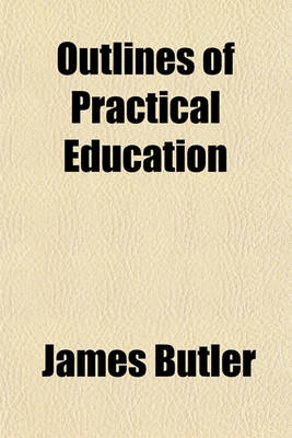 Book cover for Outlines of Practical Education