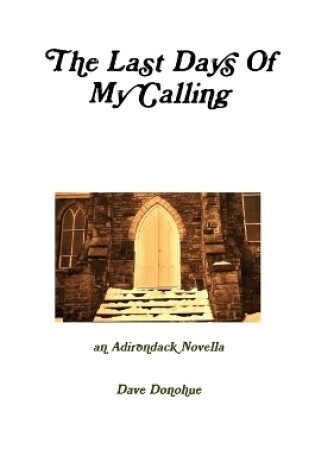 Cover of The Last Days of My Calling