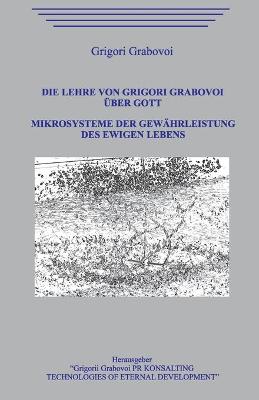Book cover for Die Lehre von Grigori Grabovoi uber Gott. Mikrosysteme der Gewahrleistung des ewigen Lebens.