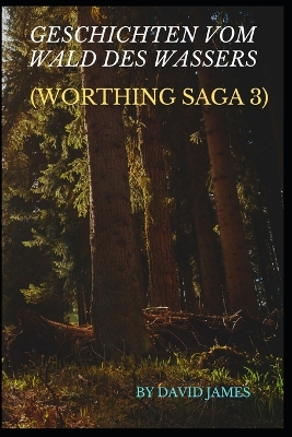 Book cover for Geschichten Vom Wald Des Wassers (Worthing Saga 3)