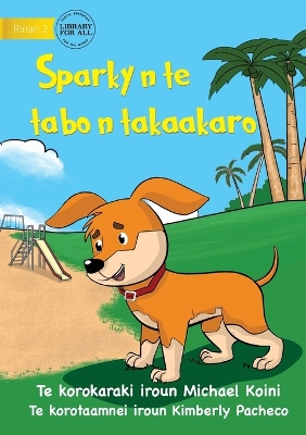 Book cover for Sparky at the Playground - Sparky n te tabo n takaakaro (Te Kiribati)