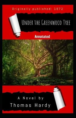 Book cover for Under the Greenwood Tree (Annotated)
