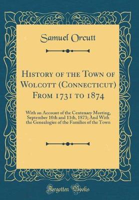 Book cover for History of the Town of Wolcott (Connecticut) from 1731 to 1874