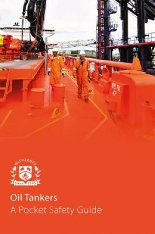 Cover of Oil Tankers - A Pocket Safety Guide - 2018 Edition