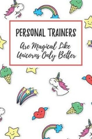 Cover of Personal Trainers Are Magical Like Unicorns Only Better