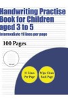 Book cover for Handwriting Practise Book for Children aged 3 to 5 (Intermediate 11 lines per page)