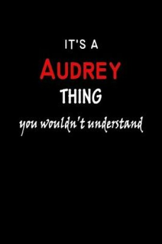 Cover of It's a Audrey Thing You Wouldn't Understandl