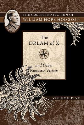 Book cover for The Dream of X and Other Fantastic Visions