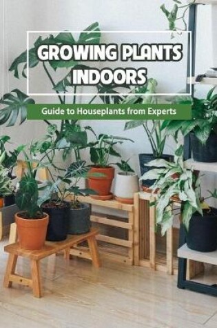 Cover of Growing Plants Indoors