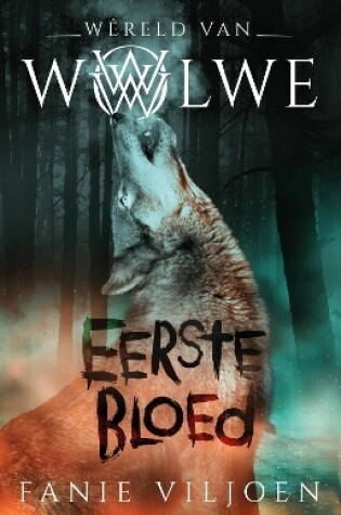 Cover of Wêreld van wolwe 1: Eerste bloed