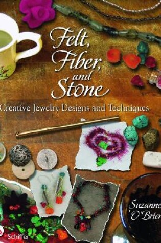 Cover of Felt, Fiber, and Stone