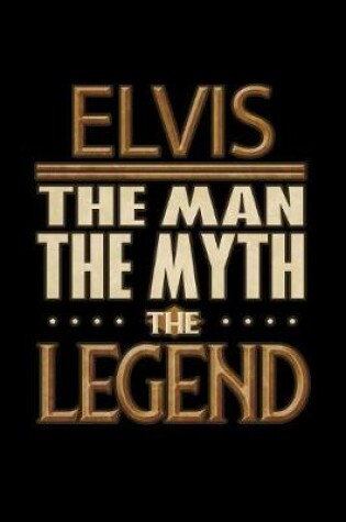 Cover of Elvis The Man The Myth The Legend