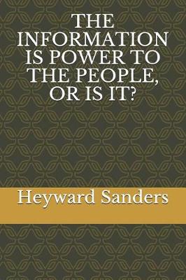 Cover of The Information Is Power to the People, or Is It?