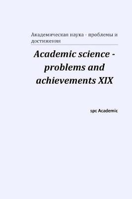 Book cover for Academic science - problems and achievements XIX