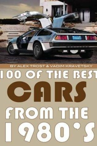 Cover of 100 of the Best Cars from the 1980