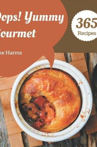 Cover of Oops! 365 Yummy Gourmet Recipes