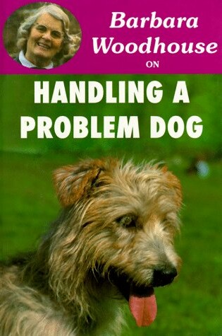 Cover of Barbara Woodhouse on Handling a Problem Dog