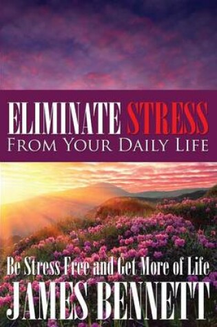 Cover of Eliminate Stress from Your Daily Life