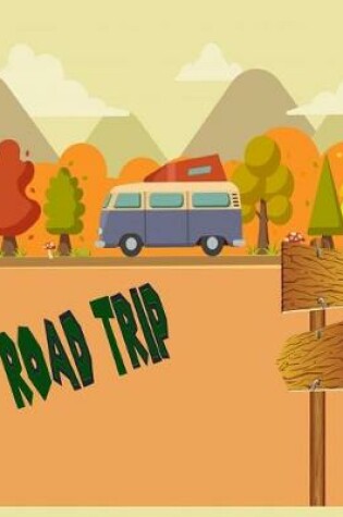 Cover of Road Trip ( Travel Planner, Diary)