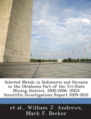 Book cover for Selected Metals in Sediments and Streams in the Oklahoma Part of the Tri-State Mining District, 2000-2006