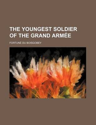 Book cover for The Youngest Soldier of the Grand Armee