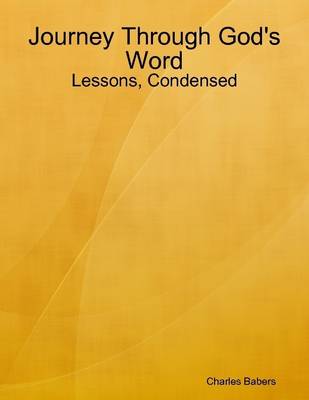 Book cover for Journey Through God's Word - Lessons, Condensed