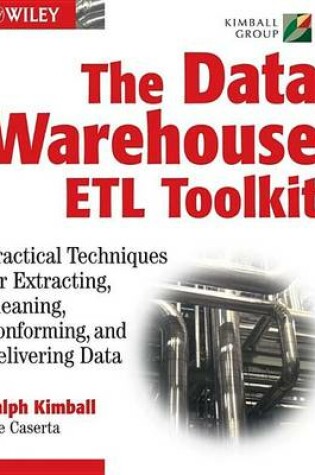 Cover of The Data Warehouseetl Toolkit: Practical Techniques for Extracting, Cleaning, Conforming, and Delivering Data