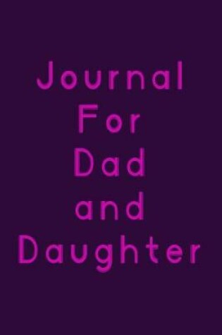 Cover of Journal For Dad And Daughter