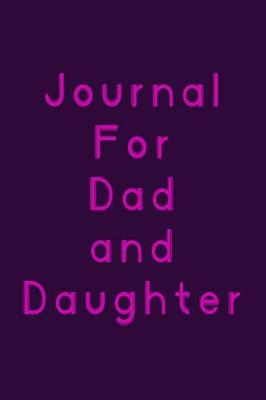 Book cover for Journal For Dad And Daughter