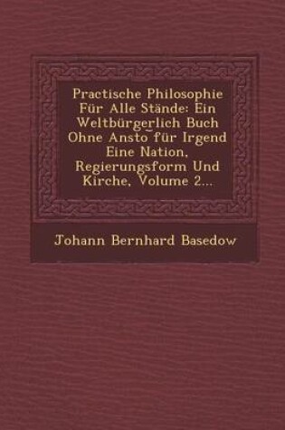 Cover of Practische Philosophie Fur Alle Stande