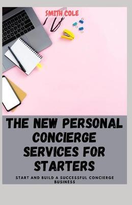 Book cover for The New Personal Concierge Services for Starters