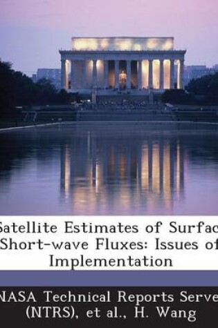 Cover of Satellite Estimates of Surface Short-Wave Fluxes
