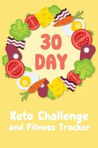 Cover of 30 Day Keto Challenge and Fitness Tracker