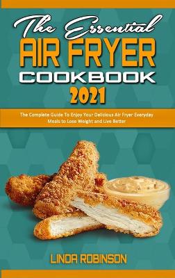 Book cover for The Essential Air Fryer Cookbook 2021