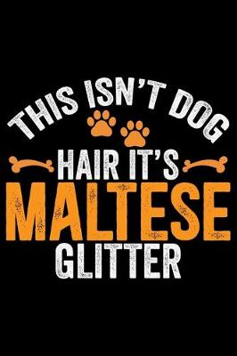 Book cover for This Isn't Dog Hair It's Maltese Glitter