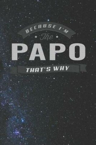 Cover of Because I'm The Papo That's Why