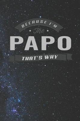 Book cover for Because I'm The Papo That's Why