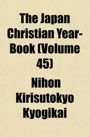 Cover of The Japan Christian Year-Book (Volume 45)