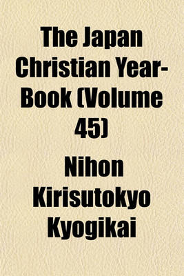 Book cover for The Japan Christian Year-Book (Volume 45)