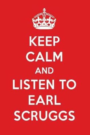 Cover of Keep Calm and Listen to Earl Scruggs