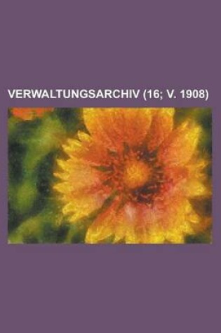 Cover of Verwaltungsarchiv (16; V. 1908)