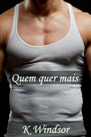 Cover of Quem Quer Mais