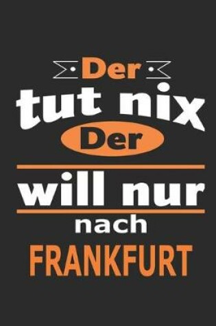 Cover of Der tut nix Der will nur nach Frankfurt