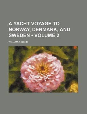 Book cover for A Yacht Voyage to Norway, Denmark, and Sweden (Volume 2)