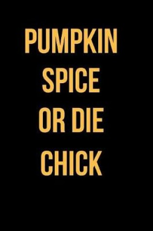 Cover of Pumpkin Spice or Die Chick