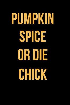 Book cover for Pumpkin Spice or Die Chick