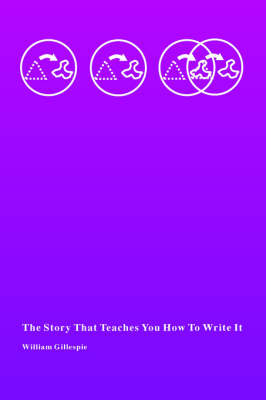 Book cover for The Story That Teaches You How To Write It