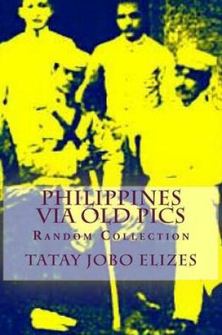 Cover of Philippines Via Old Pics