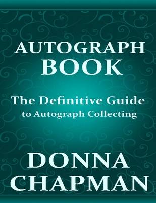 Book cover for Autograph Book: the Definitive Guide to Autograph Collecting