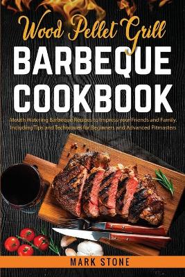 Book cover for Wood Pellet Grill Barbeque Cookbook